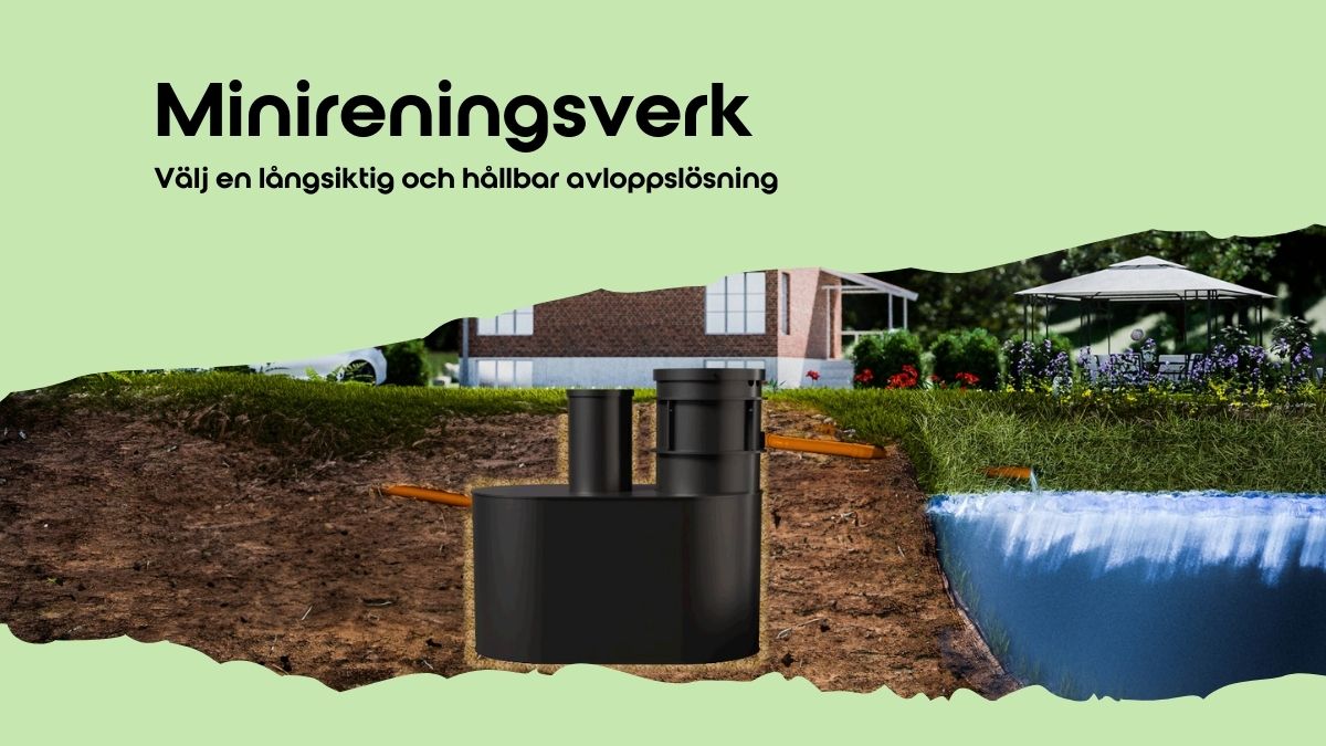 Fördelarna med att välja ett minireningsverk för din fastighet