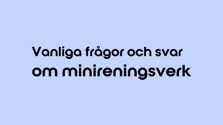 Vanliga frågor och svar om minireningsverk
